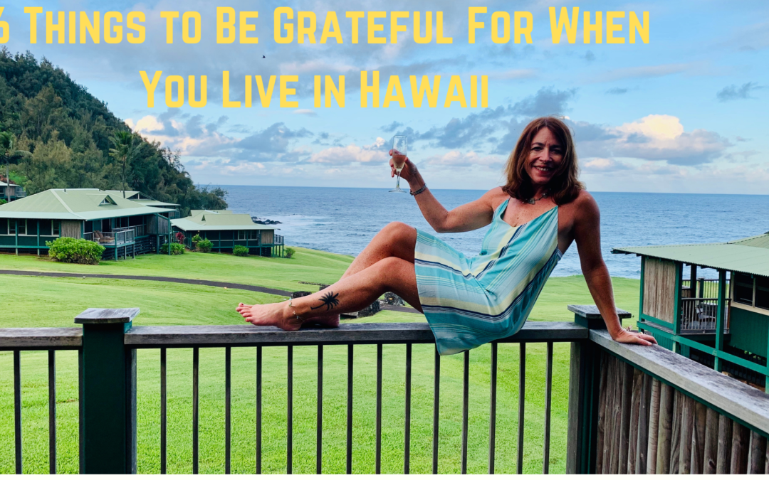 6 Things to Be Grateful For When You Live in Hawaii