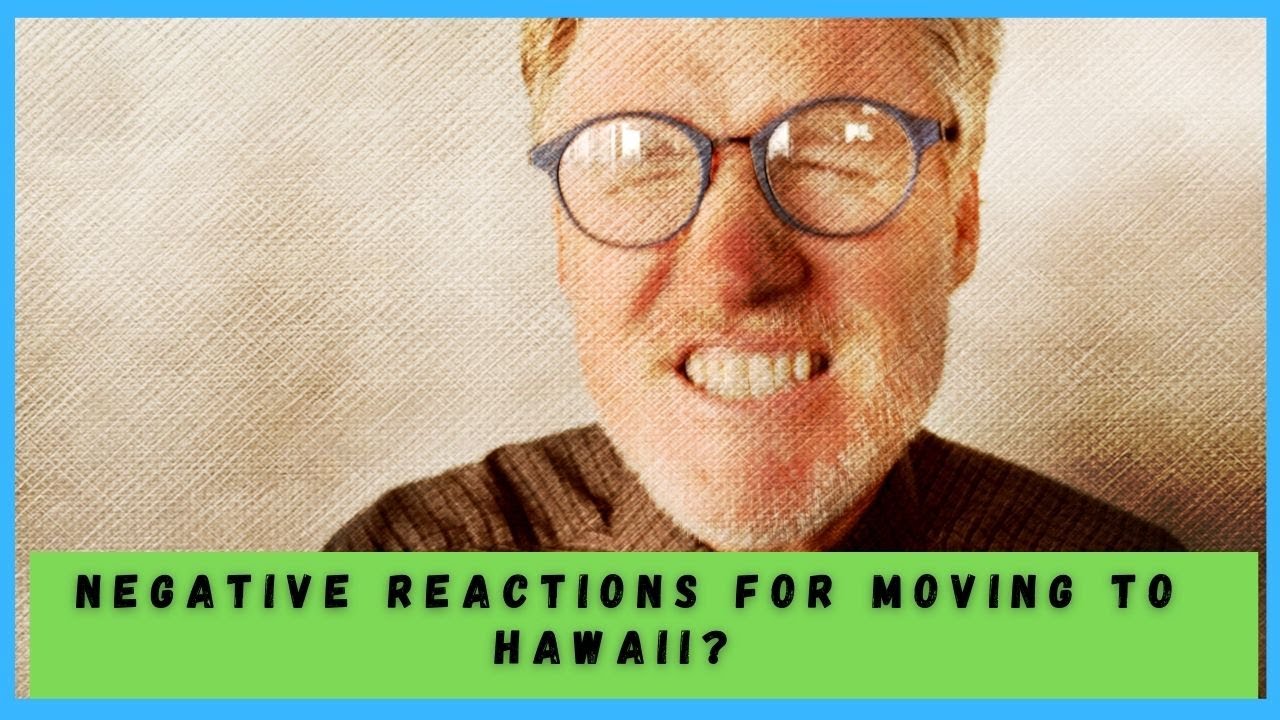 Read more about the article Negative reactions you may receive from you friends and famliy when moving to Hawaii