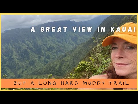Read more about the article Discovering An Epic View in Kauai (but a Long Hard Muddy Trail!)
