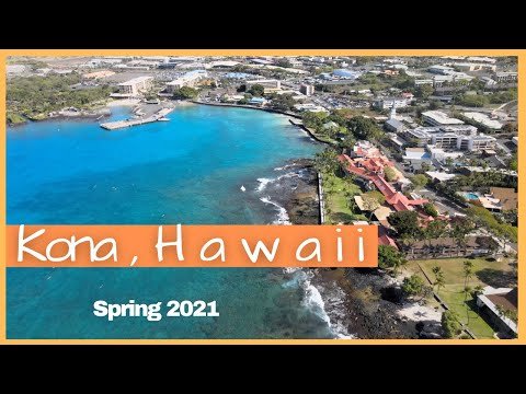 Read more about the article Kailua Kona, Hawaii,  Spring 2021  Update