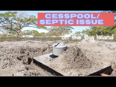 Read more about the article What you need to know about the Cesspool/Septic Tank Issue in Hawaii