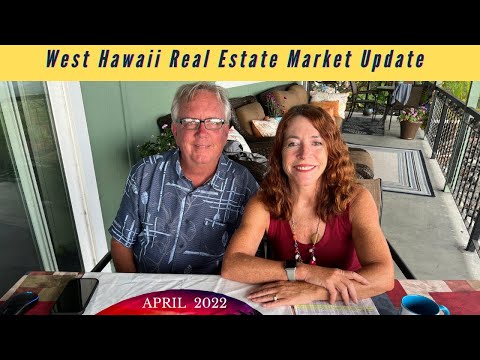 Read more about the article West Hawaii Real Estate Update – April 2022