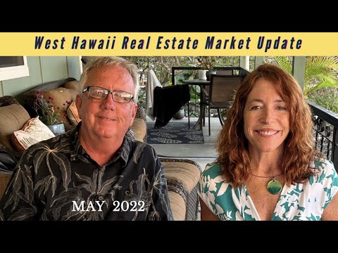 Read more about the article West Hawaii Real Estate Update and Discussion – May 2022