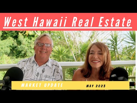 Read more about the article West Hawaii Real Estate Market May 2023