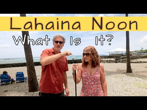 Read more about the article What Is a Lahaina Noon????