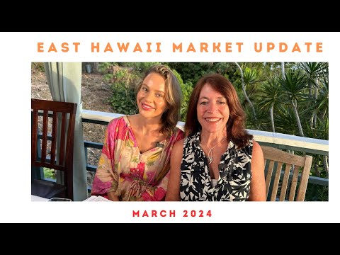 Read more about the article East Hawaii Real Estate Market update Mach 2024