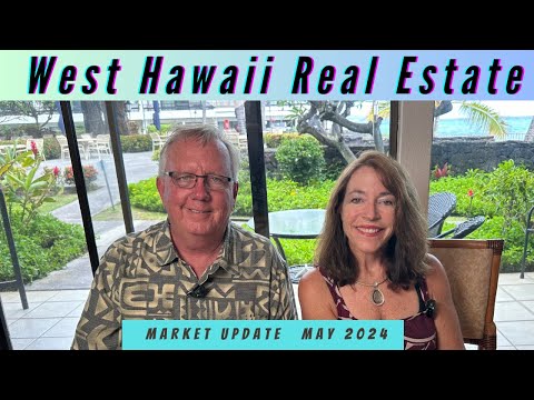 Read more about the article West Hawaii Real Estate Update May 2024