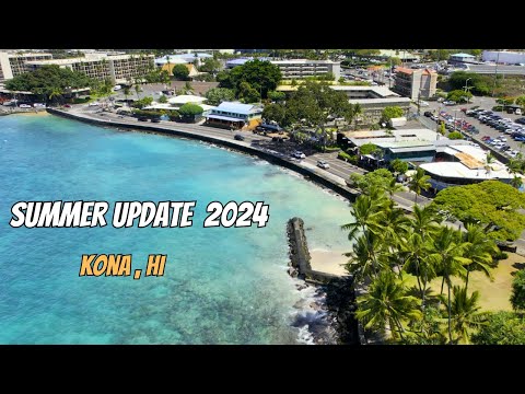 Read more about the article Summer update for Kailua Kona 2024