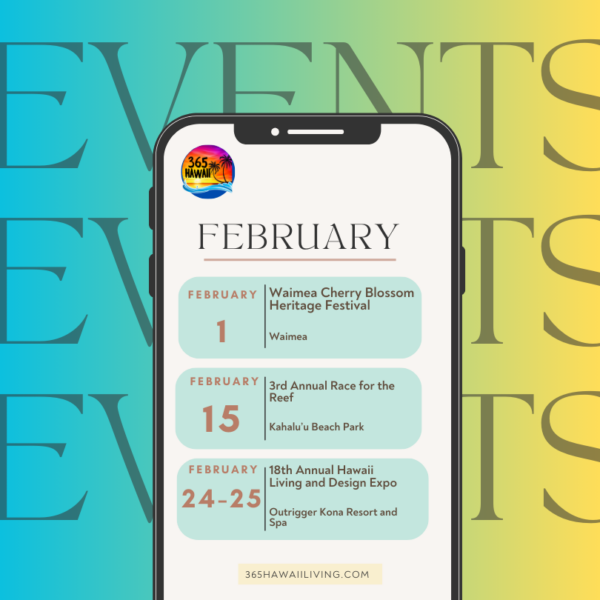 February 2025 Hawaii Island Events Calendar 365 Hawaii Living