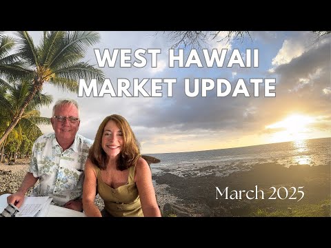 Read more about the article Big Island,  West Hawaii Real Estate Market Update – March 2025!