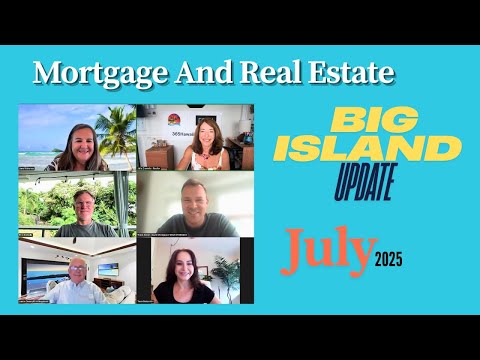 Read more about the article Hawaii Island Real Estate Update- July 2025
